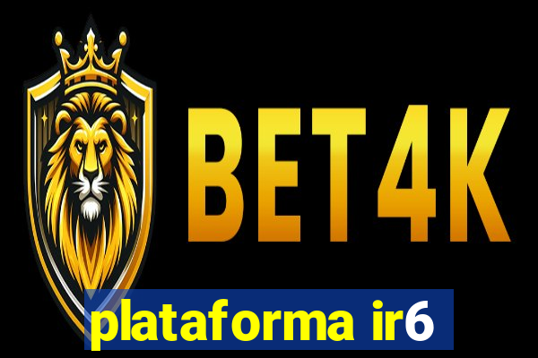 plataforma ir6